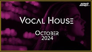 Vocal House Mix October 2024 [upl. by Nilra]