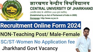 Central University of Jharkhand NonTeaching Posts Recruitment 2024 CU Jharkahnd Online Form [upl. by Elag]