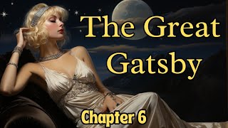 The Great Gatsby  Chapter 6  Full Audiobook [upl. by Darci569]