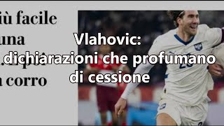 Vlahovic dichiarazioni che profumano di cessione [upl. by Ewan]