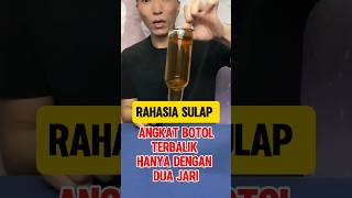 RAHASIA SULAP ANGKAT BOTOL TERBALIK HANYA DENGAN DUA JARI [upl. by Rahs]