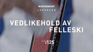 Tips 125 – Langrenn – Vedlikehold av felleski [upl. by Caffrey384]