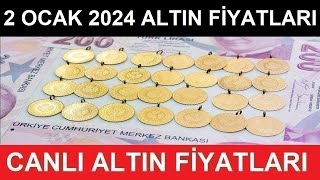 2 OCAK 2024 ALTIN FİYATLARI BUGÜN NE KADAR GRAM ALTIN ÇEYREK ALTIN YARIM TAM ALTIN FİYATLARI [upl. by Oriel]