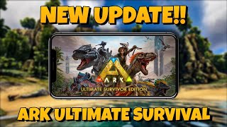 New Update Ark Ultimate Survival Announced with Exciting Features [upl. by Yurt]