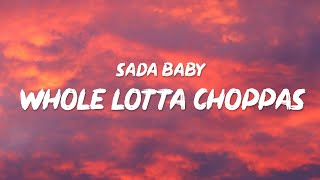 Sada Baby  Whole Lotta Choppas Lyrics  Bang whole lotta choppers on your as  1 Hour Sad Lo [upl. by Naples]