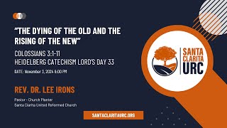 Santa Clarita URC quotThe Dying of the Old and the Rising of the Newquot by Rev Dr Lee Irons [upl. by Weisberg]