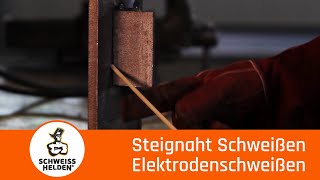 3 Heldenlektion  Das Schweißen einer Steignaht Elektrodenschweißen [upl. by Llecram]