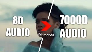 Rihanna  Diamonds 7000D AUDIO  Not 8D Audio Use HeadPhone  Share [upl. by Inahteb89]