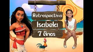 Retrospectiva Moana Isabela 7 anos [upl. by Marten]