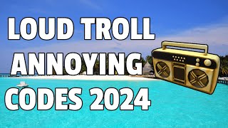 LOUD TROLL ANNOYING Roblox Ids WORKING 2024 [upl. by Licht]