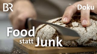 Food statt Junk Der Weg zu gesunder Ernährung  Doku  Gut zu wissen  BR [upl. by Ettenwad]