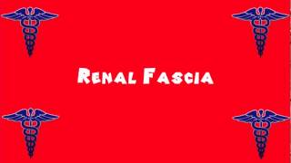 Pronounce Medical Words ― Renal Fascia [upl. by Nannahs]