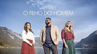 ARTTRIO  O FILHO DO HOMEM [upl. by Angeli943]