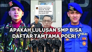 APAKAH LULUSAN SMP BISA DAFTAR TAMTAMA POLRI [upl. by Kursh]