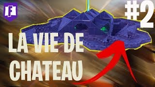 LA VIE DE CHATEAU 2 FORTNITE SAUVER LE MONDE [upl. by Ameh518]