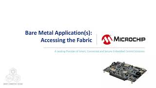 Introduction to Bare Metal Applications Accessing the Fabric [upl. by Haland]