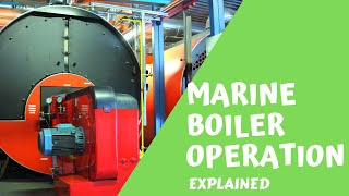 Steam Boiler Operation on Ship Explained [upl. by Zebadiah]