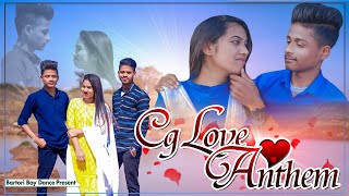 Cg Love Anthem  Cg Mashup  Anny Soni  Cg Song  Aryan amp Suhani  BB DANCE  BARTORI BOY DANCE [upl. by Giana]