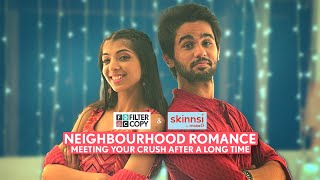 FilterCopy  Neighbourhood Romance Meeting Your Crush After A Long Time  Ft Devishi amp Omkar [upl. by Cornwell530]