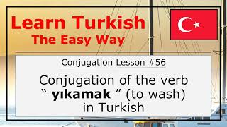 Conjugation of the Verb quotYıkamakquot To Wash in Turkish Language Conjugation Lesson 56 [upl. by Veradia143]