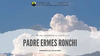 p Ermes Ronchi  Commento al Vangelo di domenica 23 Luglio 2023 [upl. by Ciri]