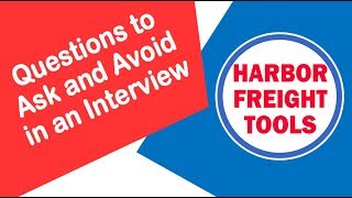 Questions to Ask Your Interviewer  Harbor Freight Careers [upl. by Allenaj843]