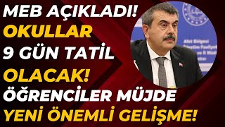 Öğrenciler MÜJDE 9 Gün okullar tatil olacak Sınavların cevapları tatiller [upl. by Yennep678]