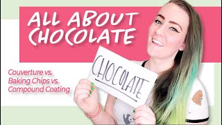 ALL ABOUT CHOCOLATE  Couverture vs Baking Chips vs Compound Coating [upl. by Fredek525]