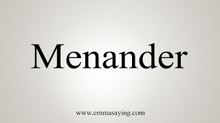 How To Say Menander [upl. by Westhead]