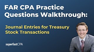 FAR CPA Practice Questions Journal Entries for Treasury Stock Transactions [upl. by Puett]