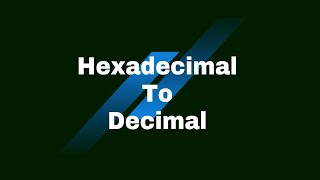 How To Convert Hexadecimal to Decimal [upl. by Tildy]