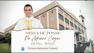 Missa de Posse  Pe Adriano Cézar [upl. by Gabrielle]