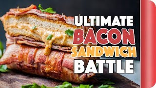 THE ULTIMATE BACON SANDWICH BATTLE  Sorted Food [upl. by Noram200]