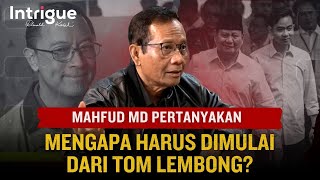 Cerita Mahfud amp Kedekatannya dengan Prabowo Mengapa Pemberantasan Korupsi Dimulai Dari Tom Lembong [upl. by Yellah618]