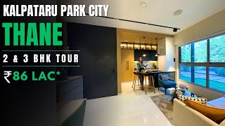 Kalpataru Parkcity Thane 2 amp 3 BHK Tour at Kolshet Rd  Grand Central Park  Review amp Brochure [upl. by Joleen]