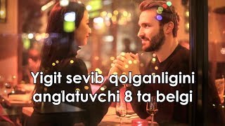 Yigit sevib qolganligini anglatuvchi 8 ta belgi SORALGAN MAVZU [upl. by Karee285]