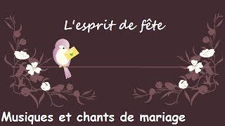 Lesprit de fête  Musiques et chants de mariage [upl. by Chuu]