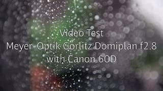 Video Test with MeyerOptik Gorlitz Domiplan f28 [upl. by Garlaand]