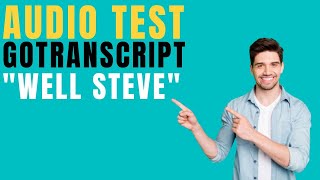 GoTranscript Audio Test Well Steve  GoTranscript Audio Test Answers 6 November 2022 Hindi [upl. by Yleoj]