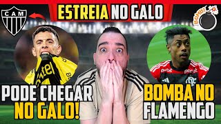 😱 REFORÇO DE PESO 💣 BOMBA NO FLAMENGO ✅ ESTREIA NO GALO [upl. by Ewer754]