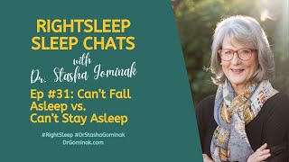 RightSleep Sleep Chat with Dr Stasha Gominak 31 Cant Fall Asleep vs Cant Stay Asleep [upl. by Staford379]