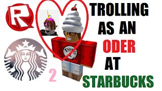 ROBLOX Trolling as an ODer at Starbucks 2 [upl. by Llerrah]