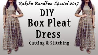 DIY Designer Box Pleat Dress Cutting amp Stitching  Rakhi Special 2017 [upl. by Ivel]