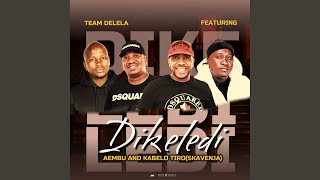 Dikeledi feat Aembu Kabelo Tiro [upl. by Vogele]