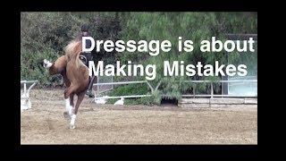 Dressage is about making mistakes and learning from them [upl. by Simonetta654]