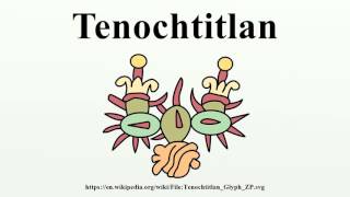 Tenochtitlan [upl. by Ruggiero]