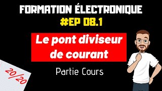 LE PONT DIVISEUR DE COURANT  FORMATION ELECTRONIQUE  EP81 [upl. by Daryn]