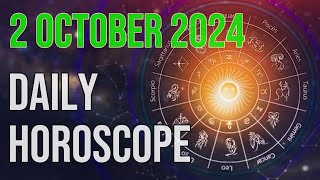 October 2 2024 Horoscope Reveals SHOCKING Truth About Your Future [upl. by Ecnesse]