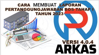 Cara Membuat Laporan Pertanggungjawaban BOS Tahap I Tahun 2023 di ARKAS 404 [upl. by Nnyliak]