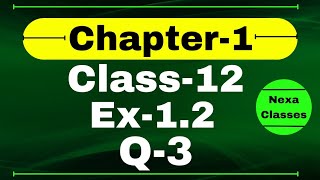 Class 12 Ex 12 Q3 Math  Relation amp Function  Q3 Ex 12 Class 12 Math  Ex 12 Q3 Class 12 Math [upl. by Nahsin]